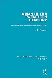 Oman in the Twentieth Century - Political Foundations of an Emerging State by J.E. Peterson 175x262